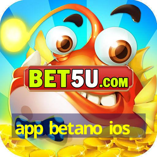 app betano ios